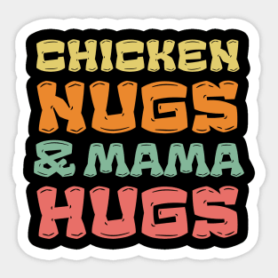 Chicken Nugs and Mama Hugs Sticker